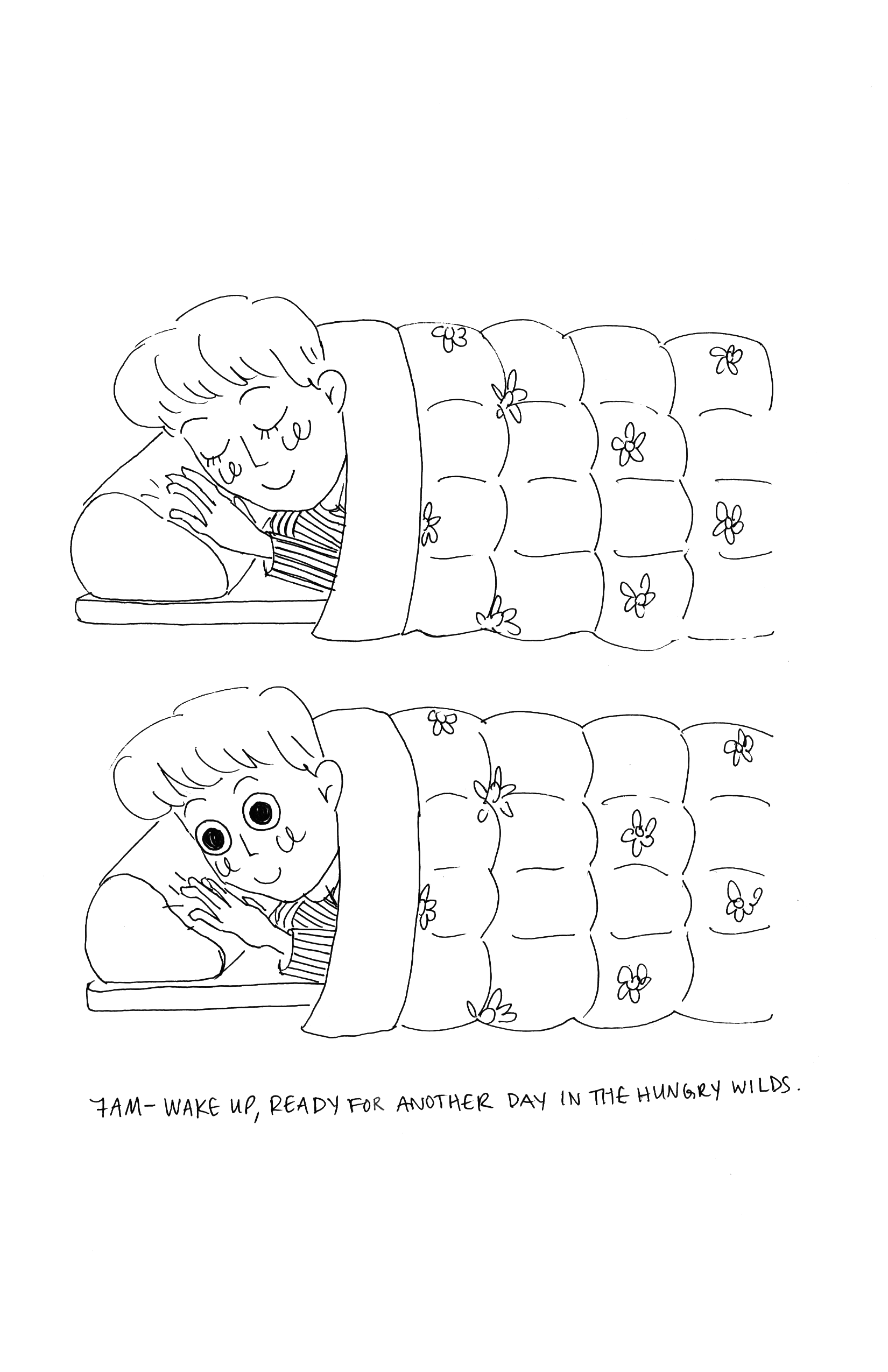 Two panels stacked vertically. Panel 1: a young man lying in bed under a floral blanket, eyes closed and looking blissful. Panel 2: the young man in the exact same pose but round eyes wide open, looking eager. Text at the bottom reads: 7AM, Wake up, ready for another day in the Hungry Wilds.